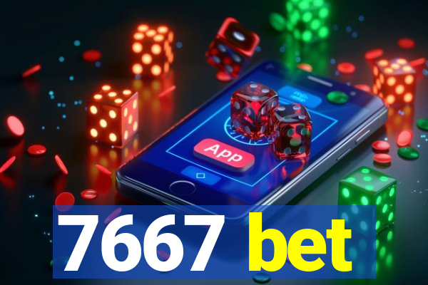 7667 bet